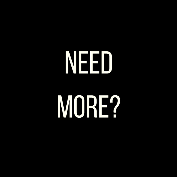 Need More
